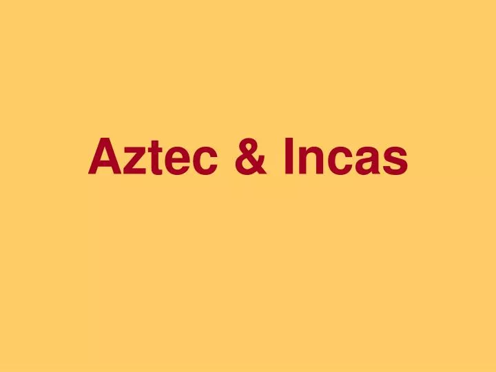 aztec incas