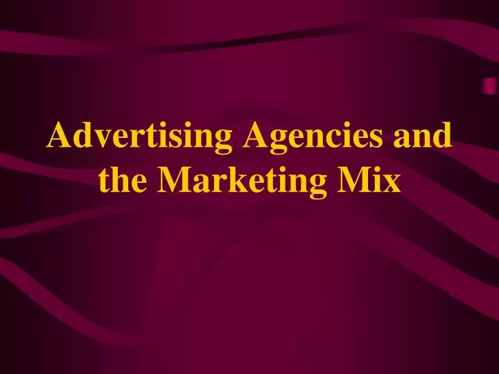 advertising agencies and the marketing mix