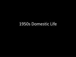 1950s Domestic Life
