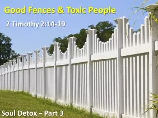 Good Fences &amp; Toxic People