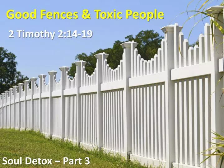 good fences toxic people