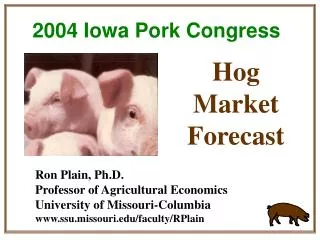 Ron Plain, Ph.D. Professor of Agricultural Economics University of Missouri-Columbia