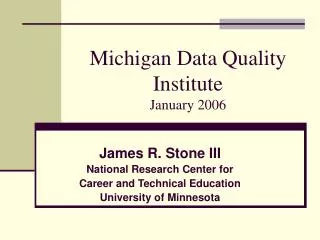 Michigan Data Quality Institute January 2006
