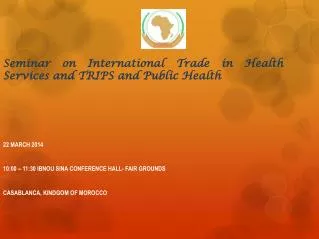 Seminar on International Trade in Health Services and TRIPS and Public Health 22 MARCH 2014