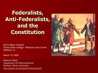 Federalists, Anti-Federalists, and the Constitution