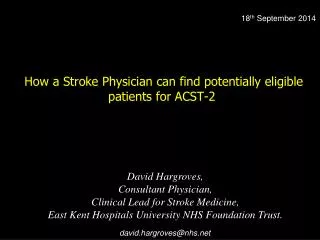 How a Stroke Physician can find potentially eligible patients for ACST-2