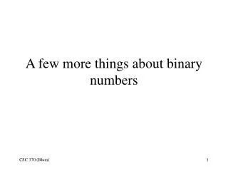 A few more things about binary numbers