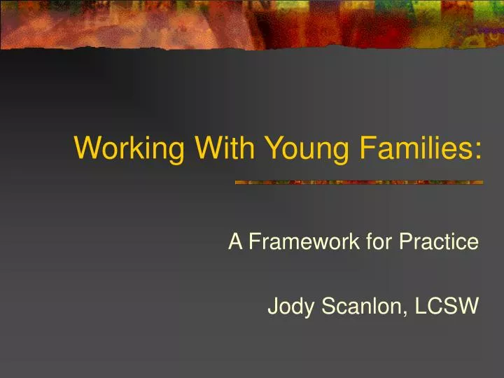 working with young families