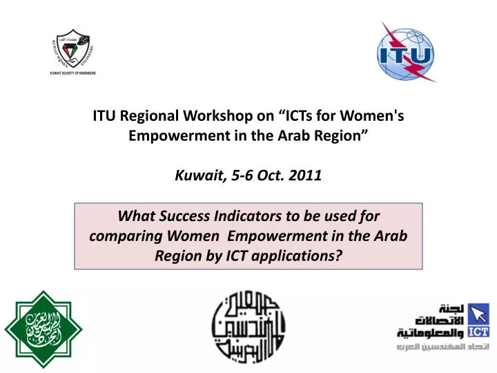 itu regional workshop on icts for women s empowerment in the arab region kuwait 5 6 oct 2011