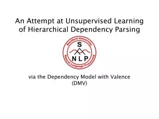 An Attempt at Unsupervised Learning of Hierarchical Dependency Parsing