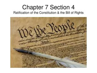 Chapter 7 Section 4 Ratification of the Constitution &amp; the Bill of Rights