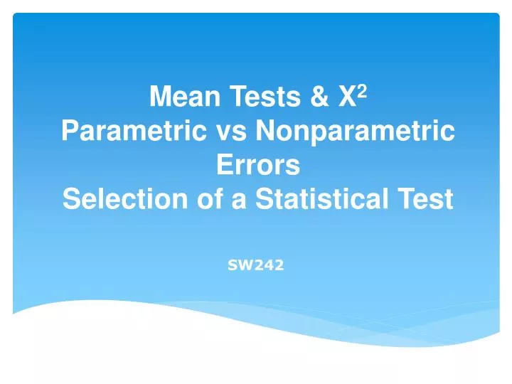 mean tests x 2 parametric vs nonparametric errors selection of a statistical test