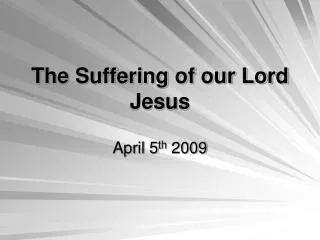 The Suffering of our Lord Jesus