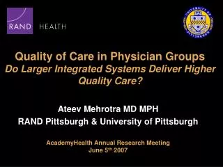 Quality of Care in Physician Groups Do Larger Integrated Systems Deliver Higher Quality Care?