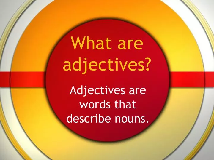 what are adjectives