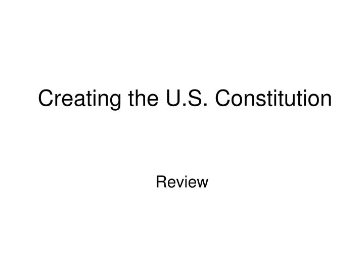 creating the u s constitution