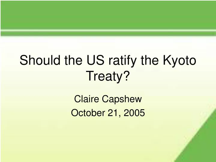 should the us ratify the kyoto treaty