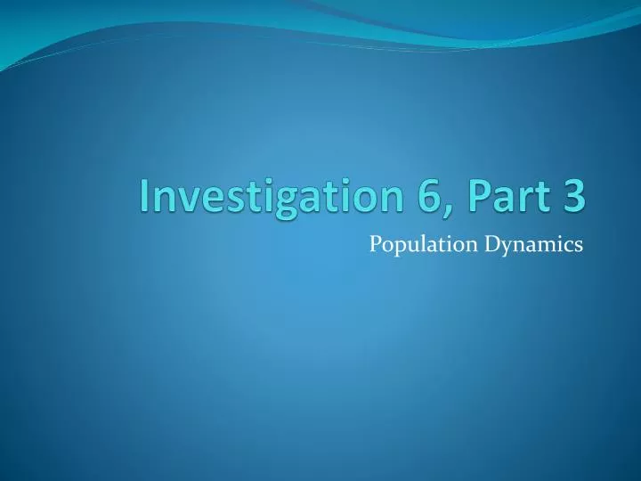 investigation 6 part 3