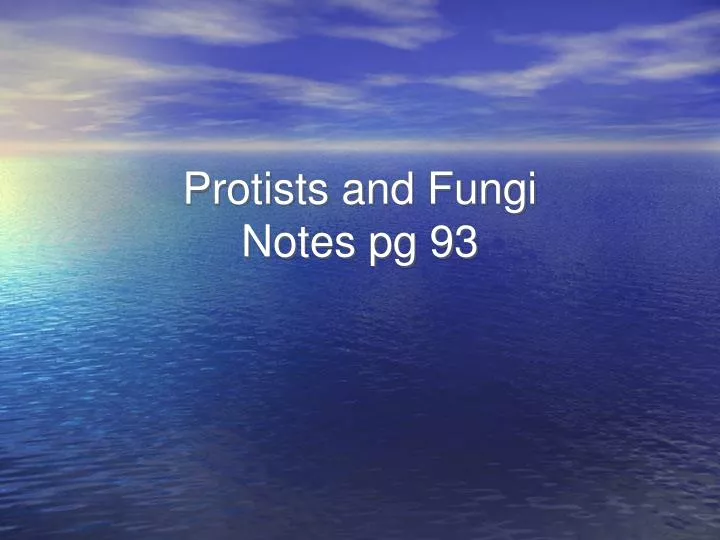 protists and fungi notes pg 93