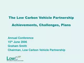 The Low Carbon Vehicle Partnership Achievements, Challenges, Plans