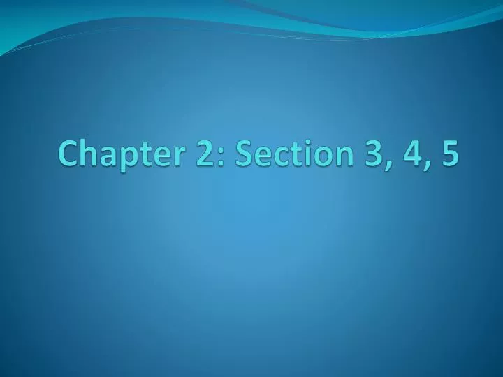 chapter 2 section 3 4 5