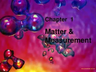 Chapter 1 Matter &amp; Measurement