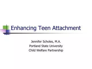Enhancing Teen Attachment
