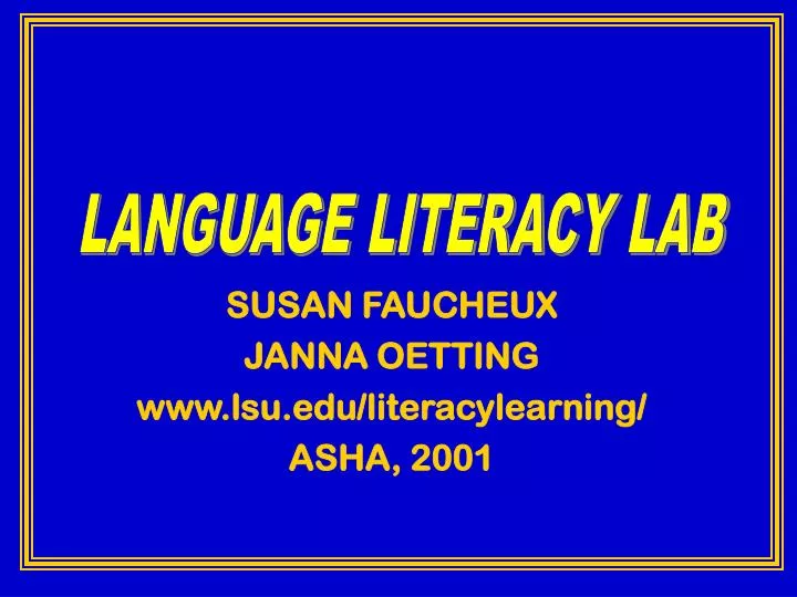 susan faucheux janna oetting www lsu edu literacylearning asha 2001