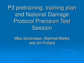 P3 pretraining, training plan and National Damage Protocol Precision Test Session