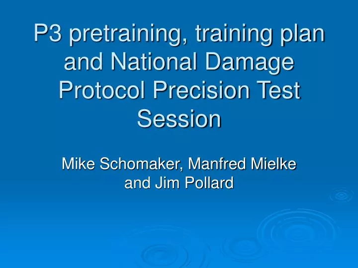 p3 pretraining training plan and national damage protocol precision test session