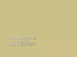 TAXATION AND INCOME DISTRIBUTION