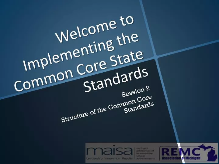 welcome to implementing the common core state standards