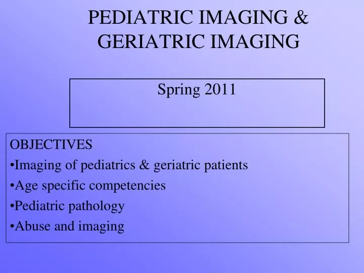pediatric imaging geriatric imaging