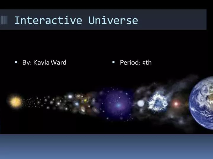 interactive universe