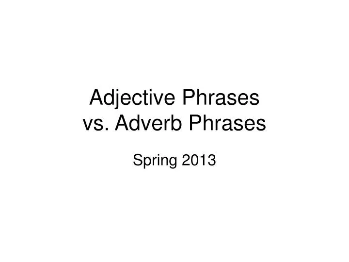 adjective phrases vs adverb phrases