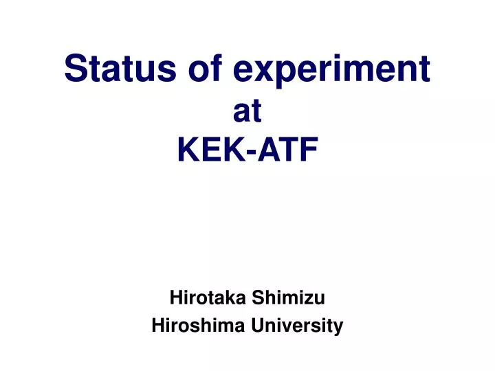 status of experiment at kek atf