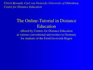 Ulrich Bernath, Carl von Ossietzky University of Oldenburg Centre for Distance Education