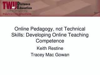 Online Pedagogy, not Technical Skills: Developing Online Teaching Competence