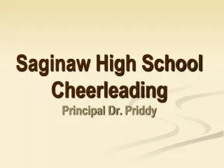 Saginaw High School Cheerleading Principal Dr. Priddy