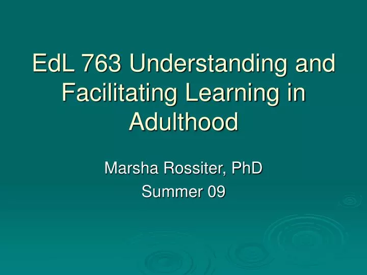 edl 763 understanding and facilitating learning in adulthood