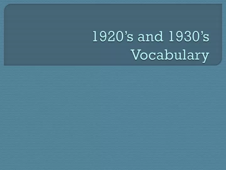 1920 s and 1930 s vocabulary