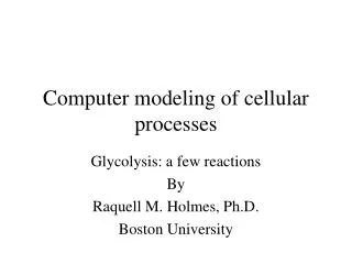 Computer modeling of cellular processes
