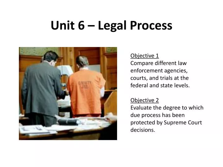 unit 6 legal process
