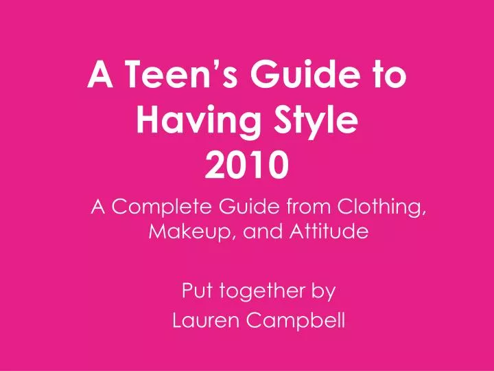 a teen s guide to having style 2010