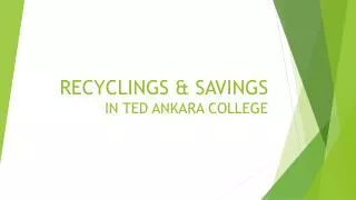 RECYCLINGS &amp; SAVINGS IN TED ANKARA COLLEGE