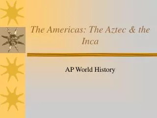 the americas the aztec the inca