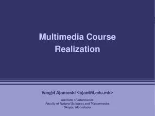 Multimedia Course Realization