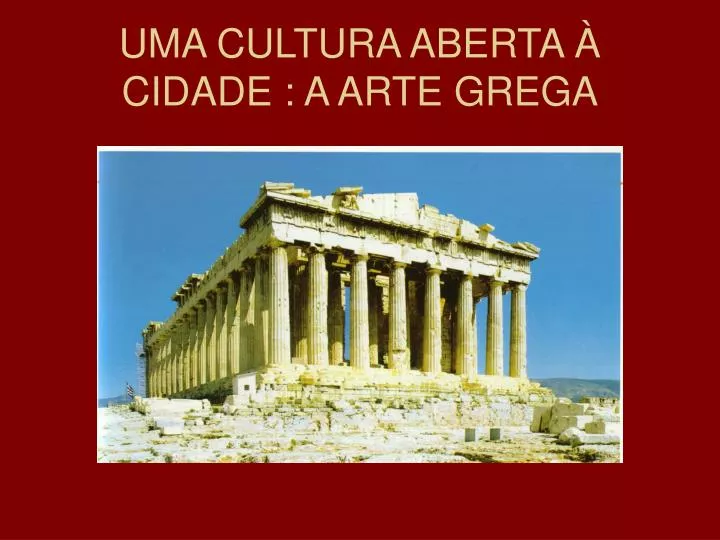 uma cultura aberta cidade a arte grega