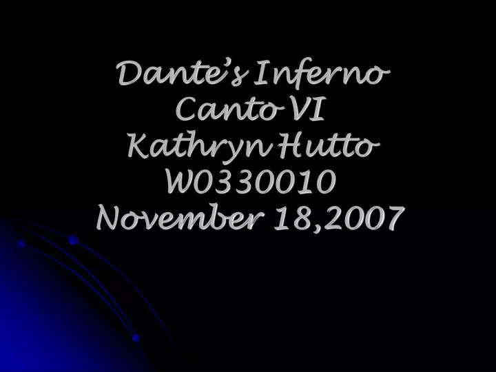 dante s inferno canto vi kathryn hutto w0330010 november 18 2007