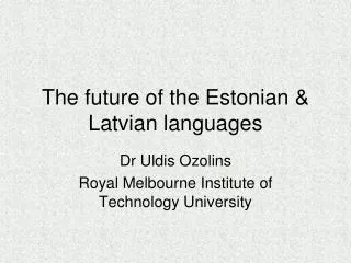 The future of the Estonian &amp; Latvian languages